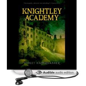   Knightley Academy (Audible Audio Edition) Violet Haberdasher Books