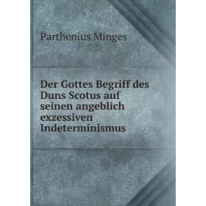   seinen angeblich exzessiven Indeterminismus Parthenius Minges Books