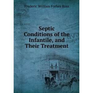   Infantile, and Their Treatment Frederic William Forbes Ross Books