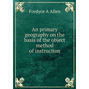   the basis of the object method of instruciton Fordyce A Allen Books