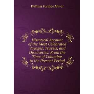   Time of Columbus to the Present Period Mavor William Fordyce Books