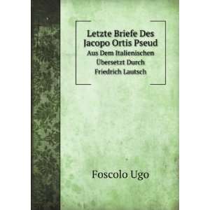   (German Edition) Foscolo Ugo 9785875907340  Books
