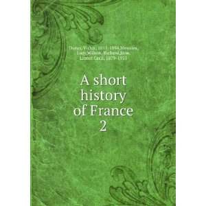  A short history of France. 2 Victor, 1811 1894,Menzies 