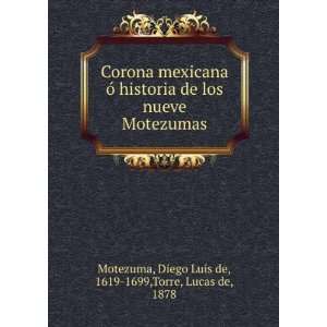  Corona mexicana Ã³ historia de los nueve Motezumas 