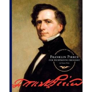 Franklin Pierce Our Fourteenth President (Presidents of the U.S.A 