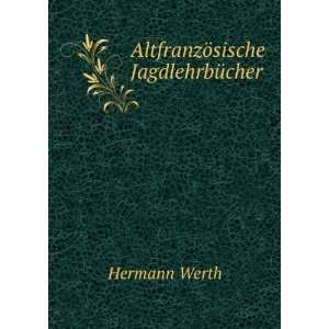  AltfranzÃ¶sische JagdlehrbÃ¼cher Hermann Werth Books