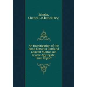   Aggregate Final Report Charles F. (Charles Frey) Scholer Books