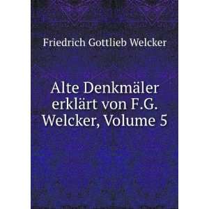   , Volume 5 (Romanian Edition) Friedrich Gottlieb Welcker Books