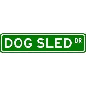  DOG SLED Street Sign ~ Custom Aluminum Street Signs 