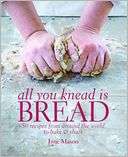 All You Knead is Bread 50 Jane Mason Pre Order Now