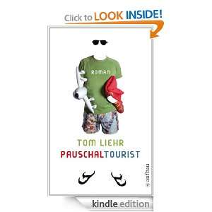 Pauschaltourist Roman (German Edition) Tom Liehr  Kindle 