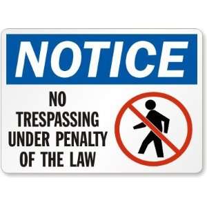 Notice No Trespassing Under Penalty of the Law (with graphic) High 
