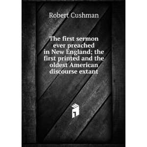  The first sermon ever preached in New England; the first 