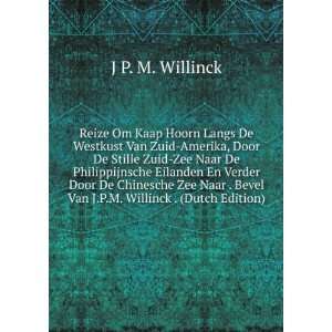   Verder Door De Chinesche Zee Naar . Bevel Van J.P.M. Willinck . (Dutch