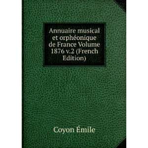  Annuaire musical et orphÃ©onique de France Volume 1876 v 