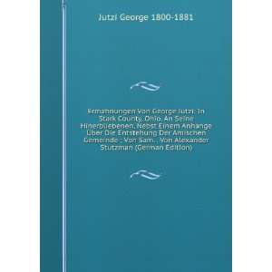   Von Alexander Stutzman (German Edition) Jutzi George 1800 1881 Books