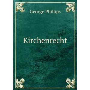  Kirchenrecht George Phillips Books