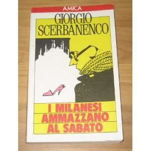 Milanesi Ammazzano Al Sabato Giorgio Scerbanenco  Books