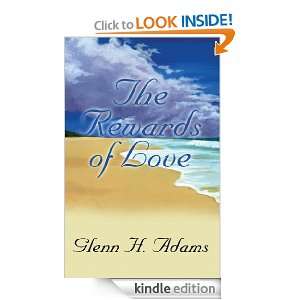The Rewards of Love Glenn H. Adams  Kindle Store