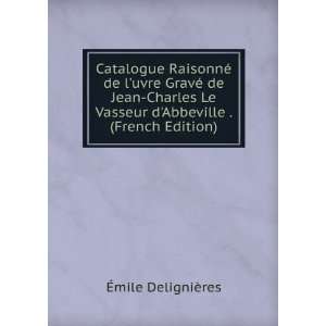   Vasseur dAbbeville . (French Edition) Ã?mile DeligniÃ¨res Books