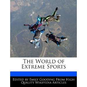  The World of Extreme Sports (9781241711900) Emily Gooding Books