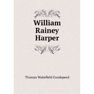   Goodspeed, Charles Ten Broeke, ; Goodspeed, Edgar J. Goodspeed Books