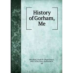   History of Gorham, Me., Hugh D. Lewis, Katherine B., McLellan Books
