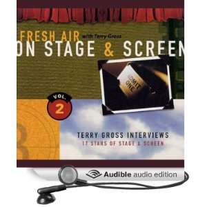   Stage and Screen, Volume 2 (Audible Audio Edition) Terry Gross Books