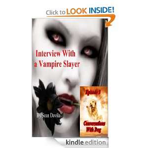   Three   Conversations With Dog (Interview With a Vampire Slayer