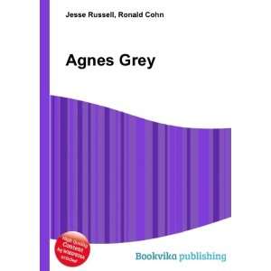  Agnes Grey Ronald Cohn Jesse Russell Books