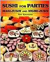 Sushi for Parties Maki Zushi Ken Kawasumi