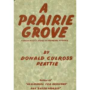  A Prairie Grove Donald Culross Peattie Books