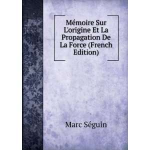   Et La Propagation De La Force (French Edition) Marc SÃ©guin Books