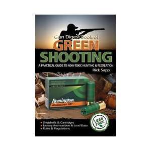  Gun Digest Book of Green Shooting Rick Sapp Books