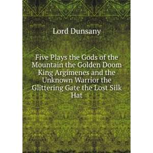 Five Plays the Gods of the Mountain the Golden Doom King Argimenes and 