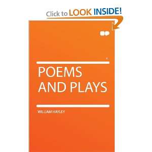  Poems and Plays William Hayley Books