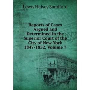   the City of New York 1847 1852, Volume 7 Lewis Halsey Sandford Books
