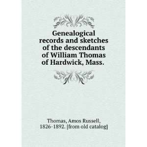   Hardwick, Mass. Amos Russell, 1826 1892. [from old catalog] Thomas