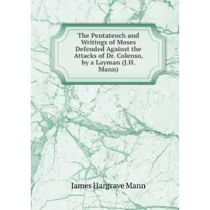   of Dr. Colenso, by a Layman (J.H. Mann). James Hargrave Mann Books