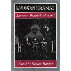   Modern Dramas American, British, Continental Harlan Hatcher Books