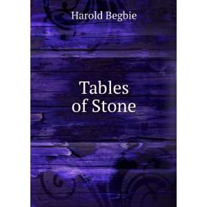  Tables of Stone Harold Begbie Books