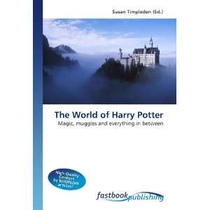  The World of Harry Potter Magic, muggles and everything 