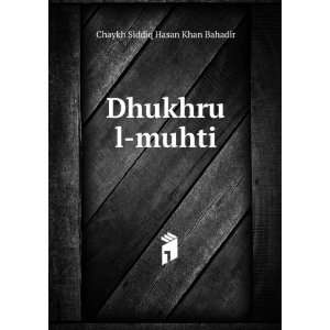 Dhukhru l muhti Chaykh Siddiq Hasan Khan Bahadir Books