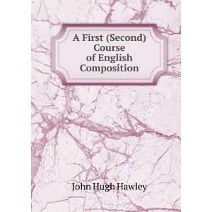   ) Course of English Composition John Hugh Hawley  Books