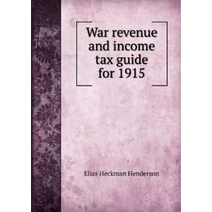   revenue and income tax guide for 1915 Elias Heckman Henderson Books