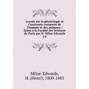   par H. Milne Edwards. v.6 H. (Henri), 1800 1885 Milne Edwards Books