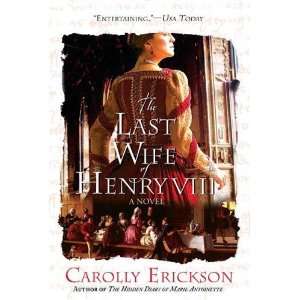  The Last Wife of Henry VIII A Novel  Author  Books