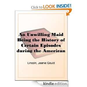 An Unwilling Maid Being the History of Certain Episodes during the 