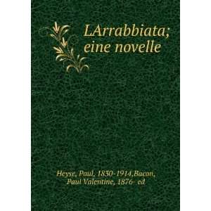  novelle Paul, 1830 1914,Bacon, Paul Valentine, 1876  ed Heyse Books
