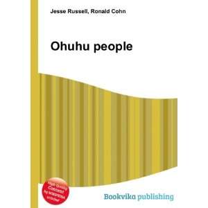  Ohuhu people Ronald Cohn Jesse Russell Books